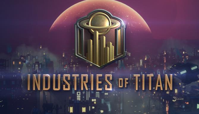 Industries of Titan Free Download (v1.0)